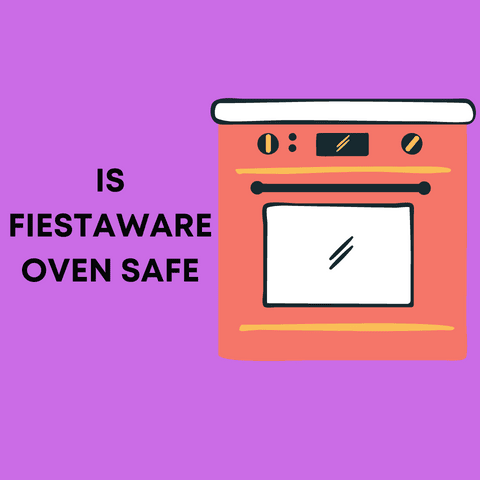 Is Fiestaware Oven Safe