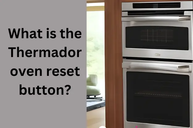 What-is-the-Thermador-oven-reset-button